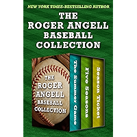 The Roger Angell Baseball Collection: The Summer Game, Five Seasons, and Season Ticket book cover