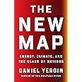 The New Map: Energy, Climate, and the Clash of Nations