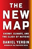 The New Map: Energy, Climate, and the Clash of Nations