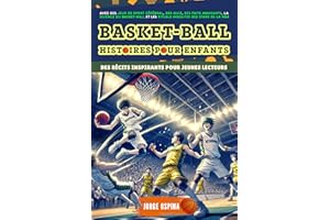 Histoires de BASKETBALL pour Enfants: Des récits inspirants pour les jeunes lecteurs: Avec des jeux cérébraux, des quiz, des 