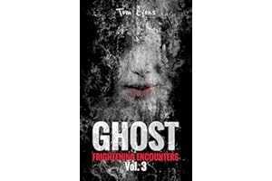 Ghost Frightening Encounters: Volume 3