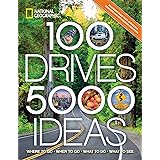 100 Drives, 5,000 Ideas: Where to Go, When to Go, What to Do, What to See