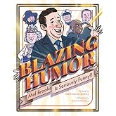 Blazing Humor: Mel Brooks Is Seriously Funny!
