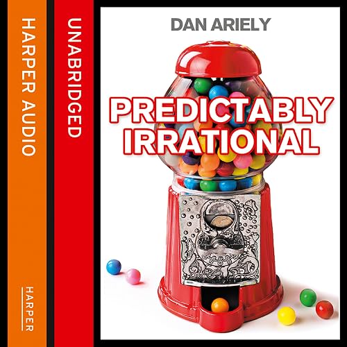 Download Predictably Irrational: The Hidden Forces That Shape Our Decisions PDF