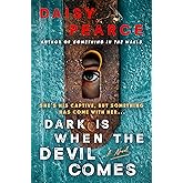 Dark Is When the Devil Comes: A Novel