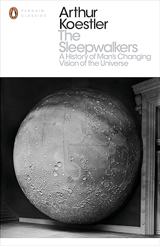 Download The Sleepwalkers: A History of Man's Changing Vision of the Universe (Penguin Modern Classics) (English Edition) PDF