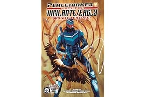 Peacemaker Presents: The Vigilante/Eagly Double Feature!