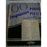 その他 60 Progressive Piano Pieces You Like to Play 60 Progressive Piano Pieces You Like to Play Various | Piano