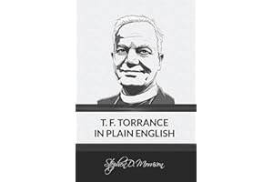 T. F. Torrance in Plain English (Plain English Series Book 2)