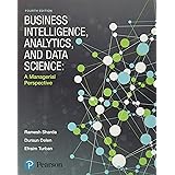 Business Intelligence, Analytics, and Data Science: A Managerial Perspective