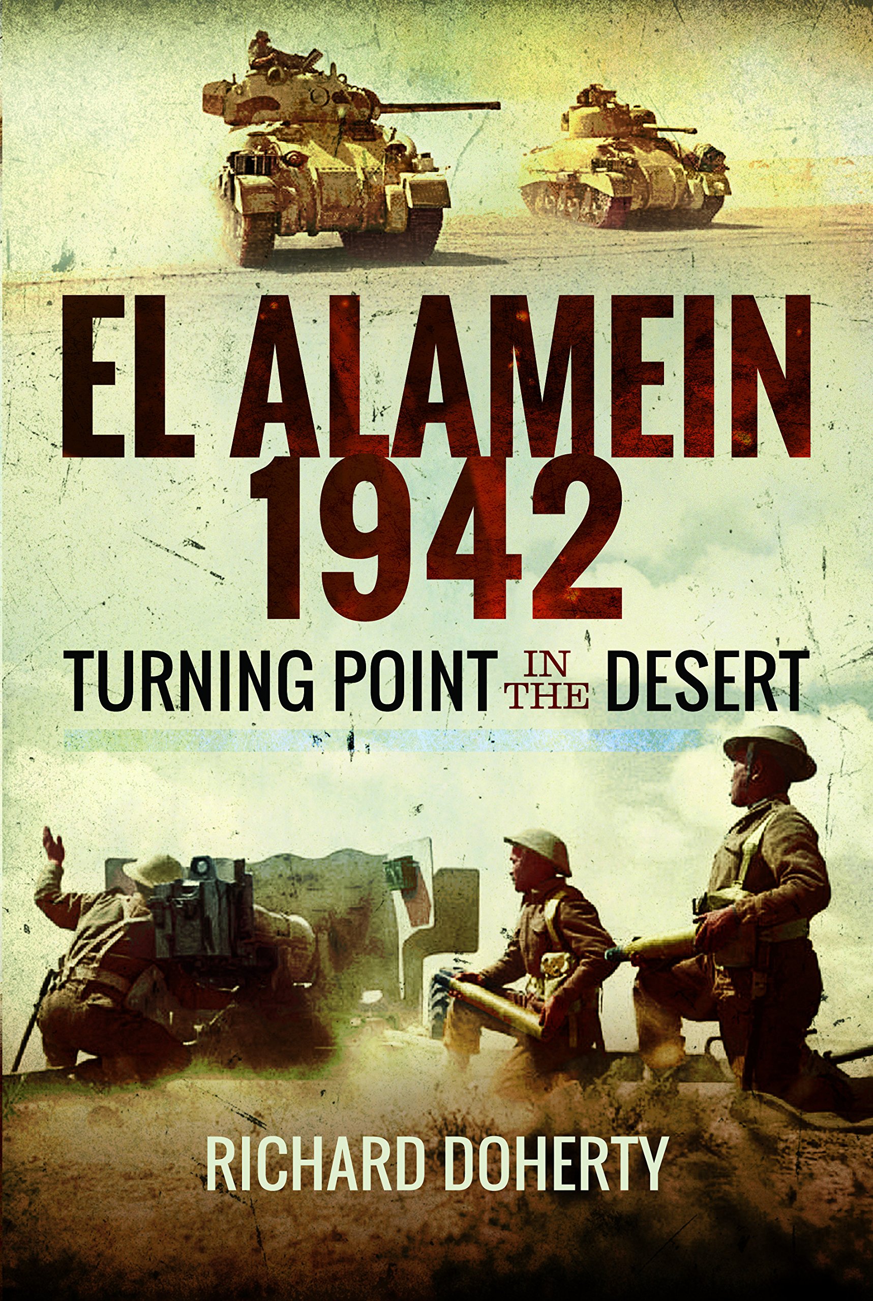 El Alamein 1942 Turning Point In The Desert Doherty Richard Amazon Com Books