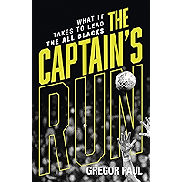 The Captain's Run: What it Takes to Lead the All Blacks book cover The Captain's Run: What it Takes to Lead the All Blacks book cover