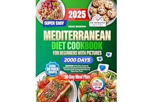 Super Easy Mediterranean Diet Cookbook for Beginners with Pictures: 2000 Days of Healthy, Simple & Delicious Recipes to Cook 