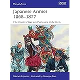 Japanese Armies 1868–1877: The Boshin War and Satsuma Rebellion (Men-at-Arms)
