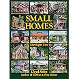 Small Homes: The Right Size (The Shelter Library of Building Books ...