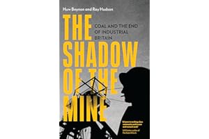 The Shadow of the Mine: Coal and the End of Industrial Britain