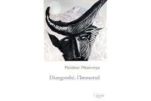Diangombé, l’Immortel (French Edition)