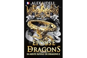 Épouse des Dragons: Romance Fantasy – Métamorphe Dragon, Fausse Fiancée, Romance Épique (Sa Meute Royale de Dragons t. 2) (Fr