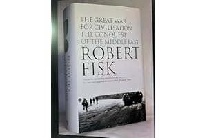 The Great War for Civilisation: The Conquest of the Middle East