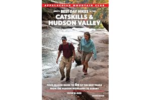 AMC's Best Day Hikes in the Catskills and Hudson Valley: Four-Season Guide To 60 Of The Best Trails From The Hudson Highlands To Albany