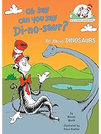 Oh Say Can You Say Di-no-saur?: All About Dinosaurs (Cat in the Hat's Learning Library)