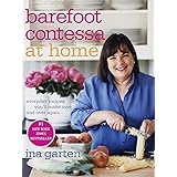 Barefoot Contessa at Home: Everyday Recipes You'll Make Over and Over Again: A Cookbook
