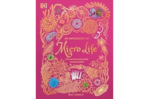 An Anthology of Micro Life: Discover the Stories of the Miniature World
