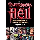 Paperbacks from Hell: The Twisted History of '70s and '80s Horror Fiction (QUIRK BOOKS)