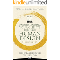 Understanding Your Clients through Human Design: The Breakthrough Technology book cover Understanding Your Clients through Human Design: The Breakthrough Technology book cover