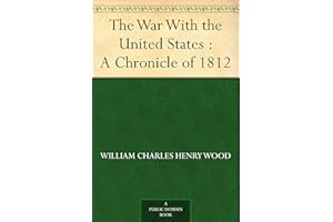 The War With the United States : A Chronicle of 1812