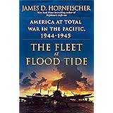 The Fleet at Flood Tide: America at Total War in the Pacific, 1944-1945