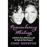 Remembering Whitney: My Story of Love, Loss, and the Night the Music Stopped