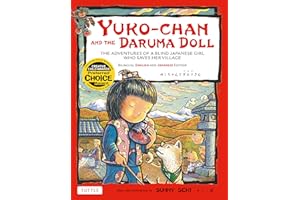 Yuko-chan and the Daruma Doll: The Adventures of a Blind Japanese Girl Who Saves Her Village - Bilingual English and Japanese Text