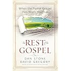 The Rest of the Gospel: When the Partial Gospel Has Worn You Out