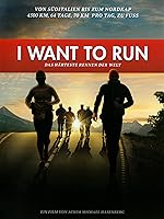 I Want To Run - Das härteste Rennen der Welt