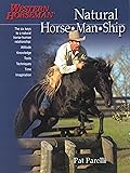 Natural Horse-Man-Ship: Six Keys to a Natural Horse-Human Relationship (A Western Horseman Book)
