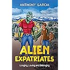Alien Expatriates: LONGING, LOVING AND BELONGING