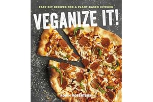 Veganize It!: Easy DIY Recipes for a Plant-Based Kitchen