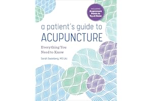 A Patient's Guide to Acupuncture: Everything You Need to Know