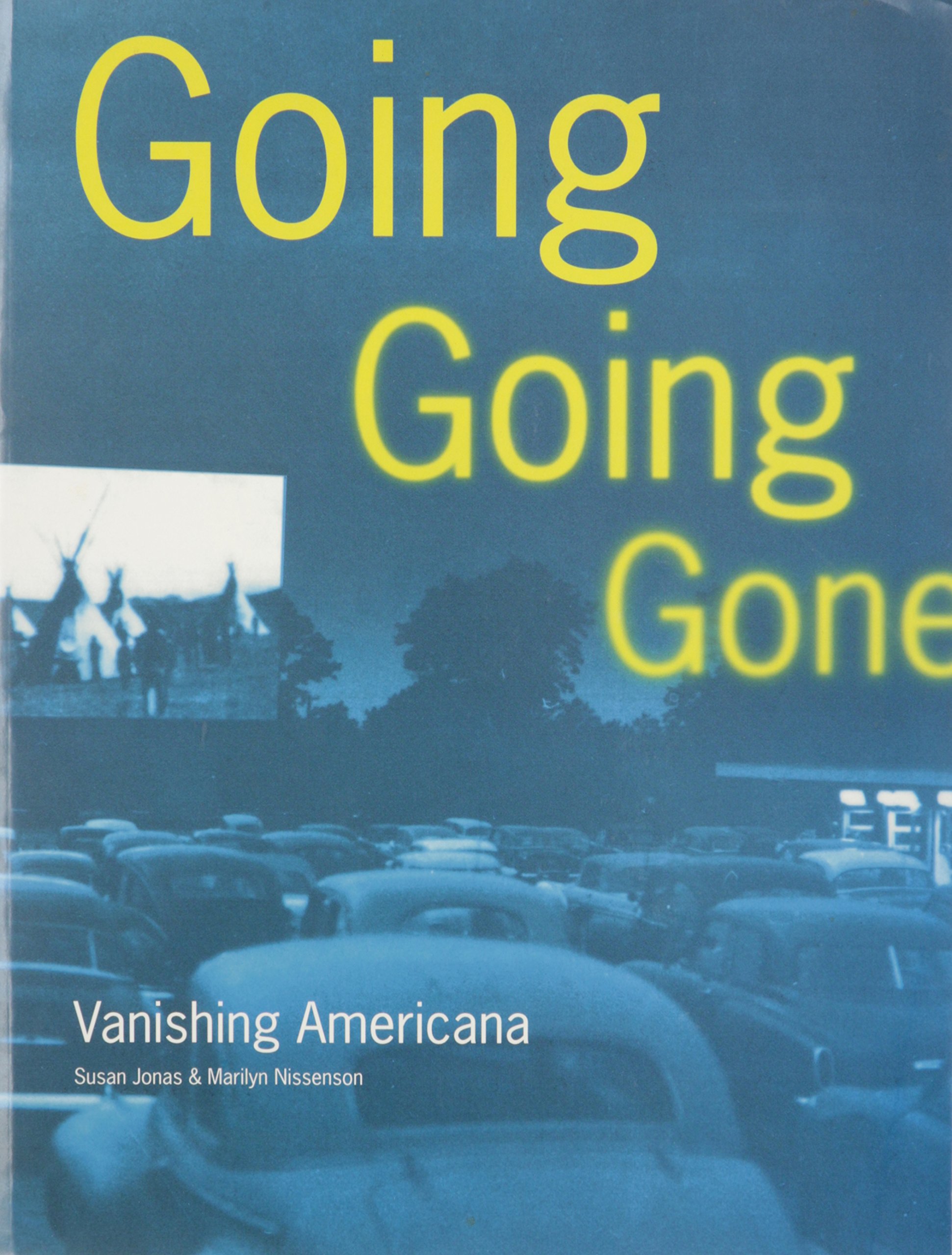 Going Going Gone Vanishing Americana Susan Jonas Marilyn Nissenson Amazon Com Books