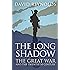 The Long Shadow: The Great War and the Twentieth Century