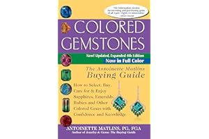 Colored Gemstones 4th Edition: The Antoinette Matlins Buying Guide–How to Select, Buy, Care for & Enjoy Sapphires, Emeralds, Rubies and Other Colored Gems with Confidence and Knowledge