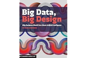 Big Data, Big Design: Why Designers Should Care about Artificial Intelligence