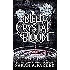 To Bleed a Crystal Bloom
