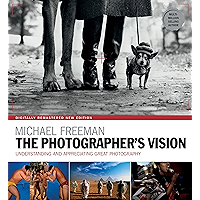 The Photographer's Vision Remastered: Understanding and Appreciating Great Photography (The Photographer's Eye) book cover The Photographer's Vision Remastered: Understanding and Appreciating Great Photography (The Photographer's Eye) book cover