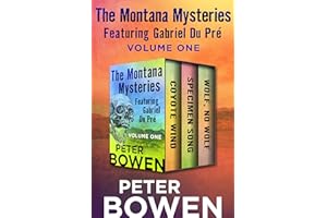The Montana Mysteries Featuring Gabriel Du Pré Volume One: Coyote Wind; Specimen Song; and Wolf, No Wolf
