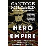 Hero of the Empire: The Boer War, a Daring Escape, and the Making of Winston Churchill