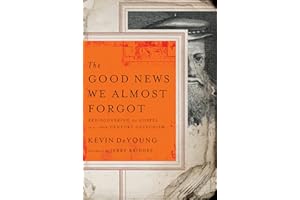 The Good News We Almost Forgot: Rediscovering the Gospel in a 16th Century Catechism