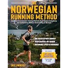 The Norwegian Running Method - How Elite Scandinavian Training Methods Build Speed, Endurance, and Consistency Without Overtraining or Burnout