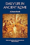 Daily Life in Ancient Rome: A Sourcebook
